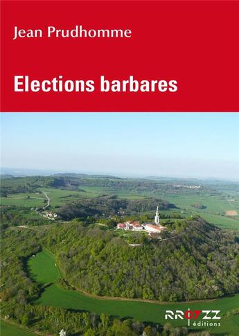 Couverture du livre « Elections barbares » de Prudhomme Jean aux éditions Rroyzz