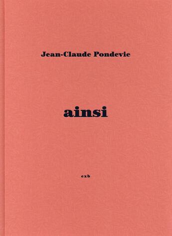 Couverture du livre « Ainsi » de Eric Reinhardt et Jean-Claude Pondevie aux éditions Xavier Barral