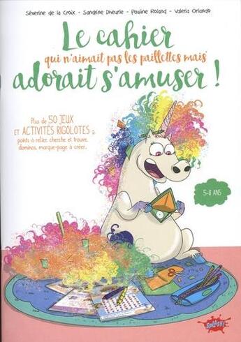 Couverture du livre « Le cahier qui n'aimait pas les paillettes mais adorait s'amuser » de Pauline Roland aux éditions Editions Splash Splash!