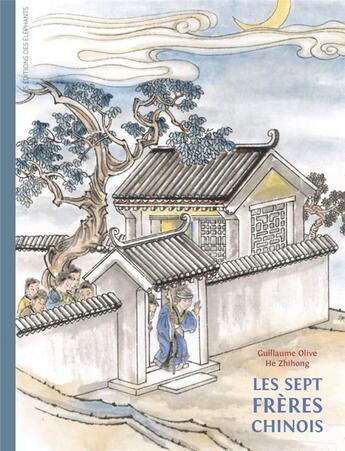 Couverture du livre « Les sept frères chinois » de Zhihong He et Guillaume Olive aux éditions Editions Des Elephants