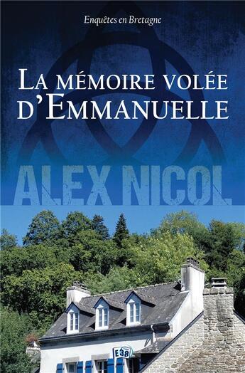 Couverture du livre « La mémoire volée d'Emmanuelle » de Alex Nicol aux éditions Editions Du 38