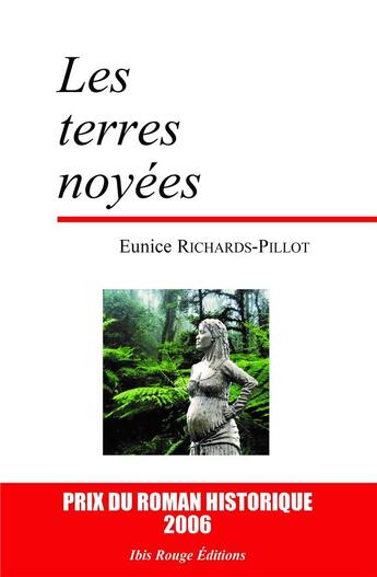 Couverture du livre « Les terres noyées » de Eunice Richards-Pillot aux éditions Ibis Rouge