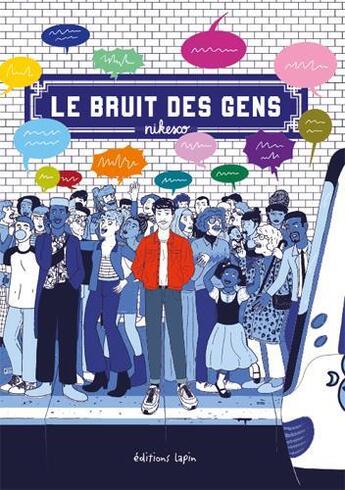 Couverture du livre « Le bruit des gens Tome 1 » de Nikesco aux éditions Lapin