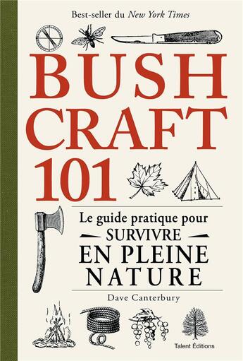 Couverture du livre « Bushcraft 101 ; le guide pratique pour survivre en pleine nature » de Dave Canterbury aux éditions Talent Sport