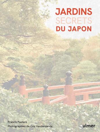 Couverture du livre « Jardins secrets du Japon » de Francis Peeters aux éditions Eugen Ulmer