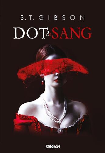 Couverture du livre « Dot de sang Tome 1 » de S. T. Gibson aux éditions Sabran