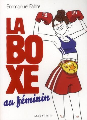 Couverture du livre « La boxe au féminin » de Emmanuel Fabre aux éditions Marabout