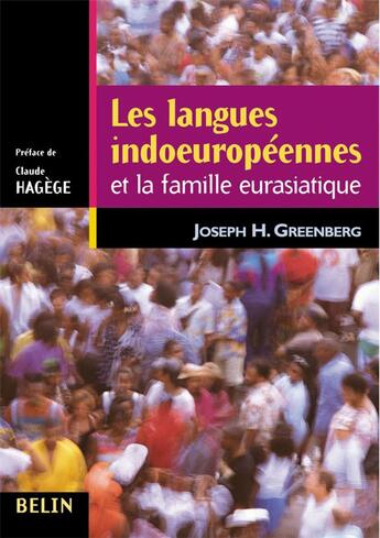Couverture du livre « Les langues indoeuropéennes ; et la famille eurasiatique » de Joseph H. Greenberg aux éditions Belin