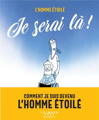 Couverture du livre « Je serai là ! » de L'Homme Etoile aux éditions Calmann-levy