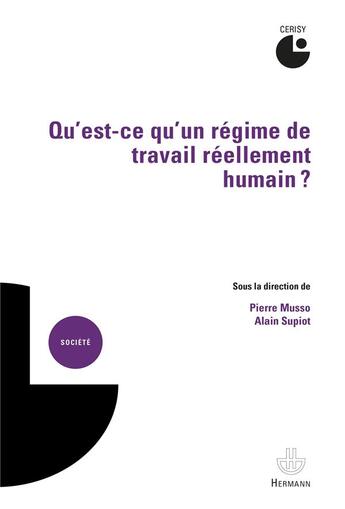 Couverture du livre « Qu'est-ce qu'un régime de travail réellement humain ? » de Pierre Musso aux éditions Hermann