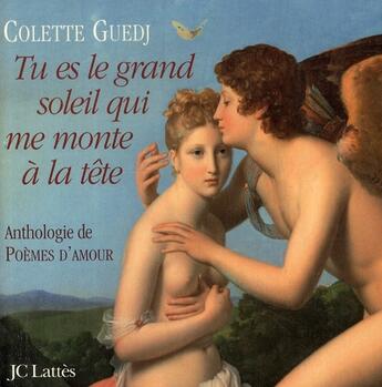 Couverture du livre « Tu es le grand soleil qui me monte à la tête » de Guedj-C aux éditions Lattes