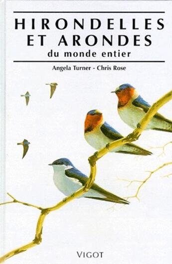 Couverture du livre « Hirondelles et arondes du monde entier » de Chris Rose et Angela Turner aux éditions Vigot