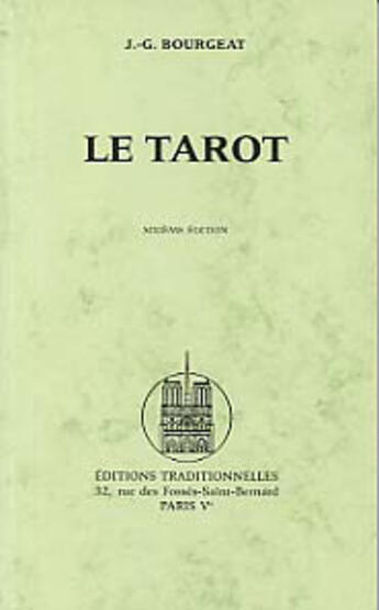 Couverture du livre « Le tarot » de J.G Bourgeat aux éditions Traditionnelles