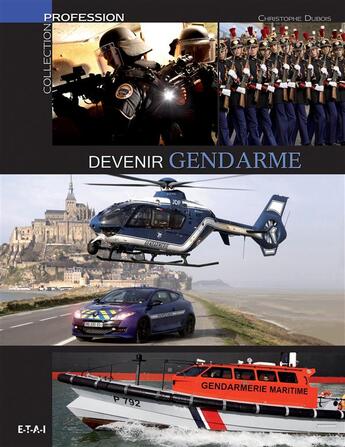 Couverture du livre « Devenir gendarme » de Christophe Dubois aux éditions Etai