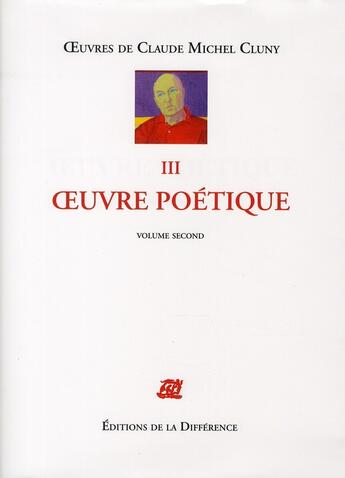 Couverture du livre « OEUVRES COMPLETES : oeuvres de Claude Michel Cluny; III; oeuvre poétique Tome 2 » de Claude-Michel Cluny aux éditions La Difference