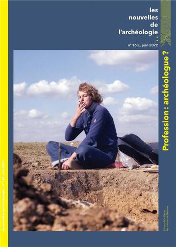 Couverture du livre « Les nouvelles de l'archeologie, n 168, juin 2022. profession : arche ologue ? » de Vallin Byhet Thomas aux éditions Maison Des Sciences De L'homme