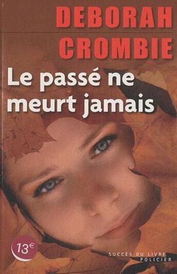 Couverture du livre « Le passée ne meurt jamais » de Deborah Crombie aux éditions Succes Du Livre