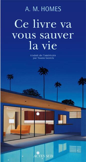 Couverture du livre « Ce livre va vous sauver la vie » de A. M. Homes aux éditions Actes Sud