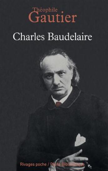 Couverture du livre « Charles Baudelaire » de Theophile Gautier aux éditions Rivages