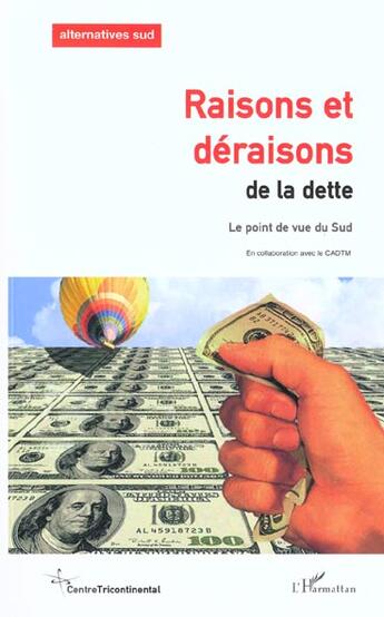 Couverture du livre « RAISONS ET DÉRAISONS DE LA DETTE : Le point de vue du Sud - Alternatives Sud - Vol. IX (2002), n° 2-3 » de  aux éditions L'harmattan