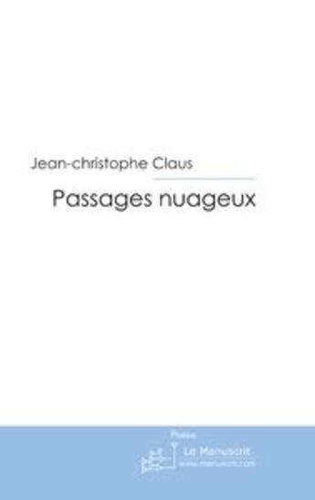 Couverture du livre « Passages nuageux » de Claus J-C. aux éditions Le Manuscrit