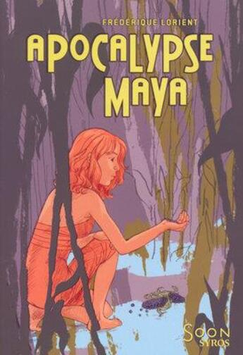 Couverture du livre « Apocalypse Maya » de Lorient/Cochetel aux éditions Syros