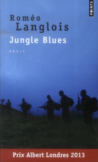 Couverture du livre « Jungle blues » de Romeo Langlois aux éditions Points