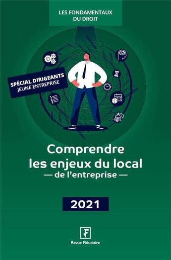 Couverture du livre « Comprendre les enjeux du local de l'entreprise (édition 2021) » de Collectif Groupe Revue Fiduciaire aux éditions Revue Fiduciaire