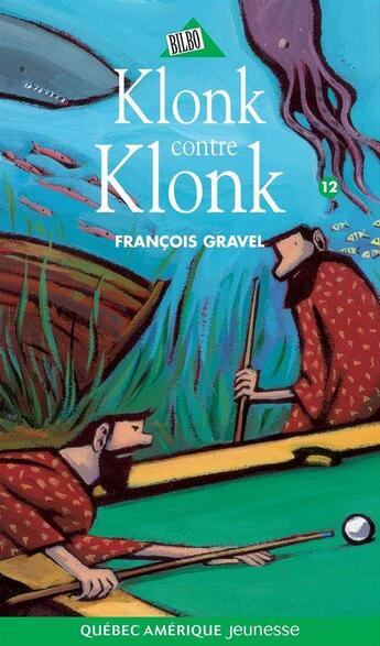 Couverture du livre « Klonk contre Klonk t.12 » de Francois Gravel aux éditions Quebec Amerique