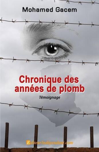 Couverture du livre « Chronique des annees de plomb » de Mohamed Gacem aux éditions Edilivre