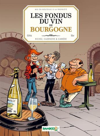 Couverture du livre « Les fondus du vin de Bourgogne » de Christophe Cazenove et Collectif et Herve Richez aux éditions Bamboo