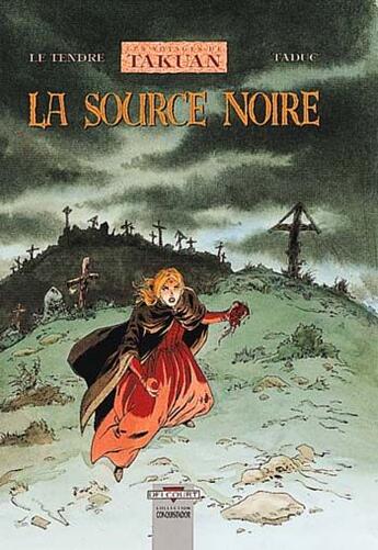 Couverture du livre « Les voyages de takuan t.4 ; la source noire » de Emiliano Simeoni et Serge Le Tendre et Olivier Taduc aux éditions Delcourt