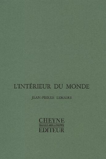 Couverture du livre « L'Interieur Du Monde » de Jean-Pierre Lemaire aux éditions Cheyne