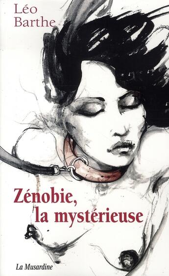 Couverture du livre « Zénobie, la mystérieuse » de Leo Barthe aux éditions La Musardine