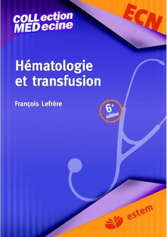 Couverture du livre « Hématologie et transfusion (7e édition) » de François Lefrère aux éditions Estem