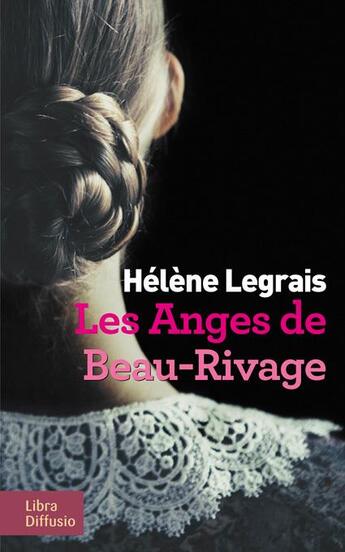 Couverture du livre « Les anges de Beau-Rivage » de Helene Legrais aux éditions Libra Diffusio