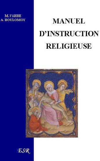 Couverture du livre « Manuel d'instruction religieuse » de A. Boulomoy aux éditions Saint-remi