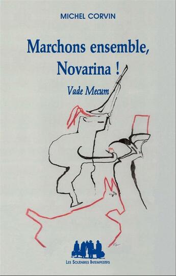 Couverture du livre « Marchons ensemble, Novarina ! ; vade mecum » de Michel Corvin aux éditions Solitaires Intempestifs