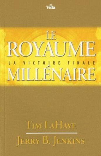 Couverture du livre « Les survivants de l'Apocalypse Tome 16 : le royaume millénaire ; la victoire finale » de Jerry Bruce Jenkins et Tim Lahaye aux éditions Vida