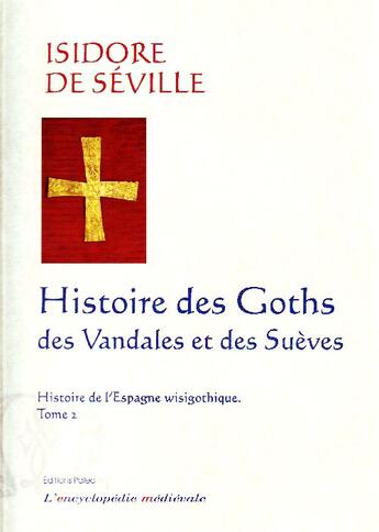 Couverture du livre « Histoire de l'Espagne wisigothique t.2 ; histoire des goths, des vandales et des suèves » de Isidore De Séville aux éditions Paleo