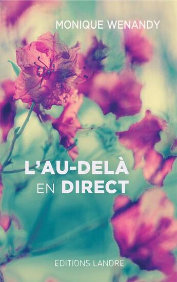 Couverture du livre « L'au-delà en direct » de Monique Wenandy aux éditions Lanore