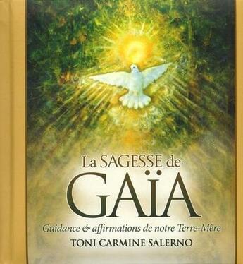 Couverture du livre « La sagesse de Gaïa ; guidance et affirmation de notre terre-mère » de Toni Carmine Salerno aux éditions Vega