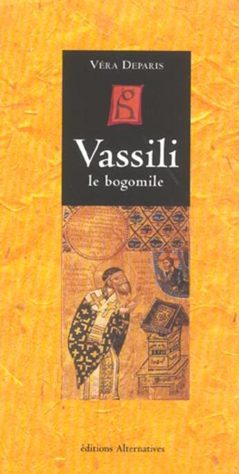 Couverture du livre « Vassili, Le Bogomil » de Vera Deparis aux éditions Alternatives