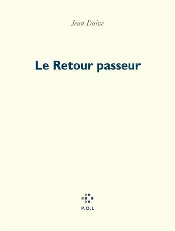 Couverture du livre « Le Retour passeur » de Jean Daive aux éditions P.o.l