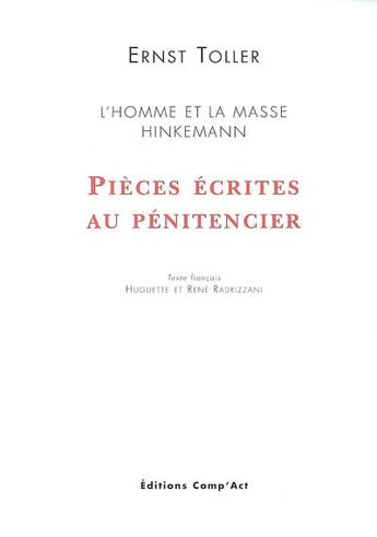 Couverture du livre « Pièces écrites au pénitencier » de Ernst Toller aux éditions Act Mem