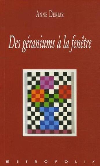 Couverture du livre « Des géraniums à la fenêtre » de Anne Deriaz aux éditions Metropolis