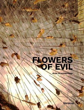 Couverture du livre « Flowers of evil ; area of uneasiness » de Etienne Krahenbuhl aux éditions Infolio