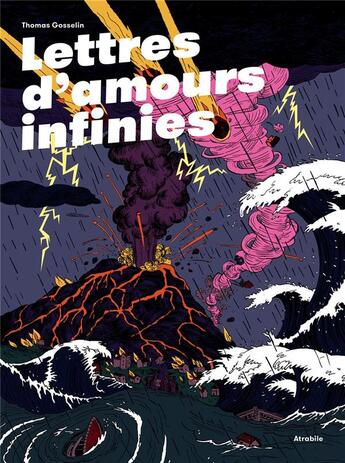 Couverture du livre « Lettres d'amour infinies » de Thomas Gosselin aux éditions Atrabile