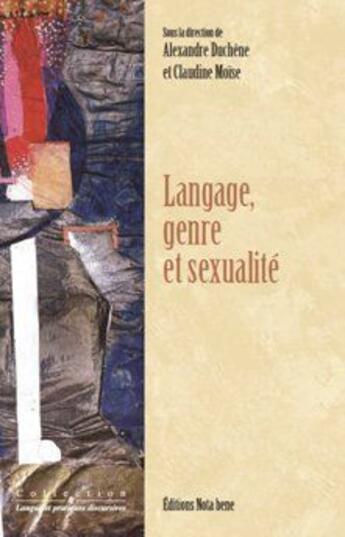 Couverture du livre « Langage, genre et sexualité » de Claudine Moise et Alexandre Duchene aux éditions Nota Bene