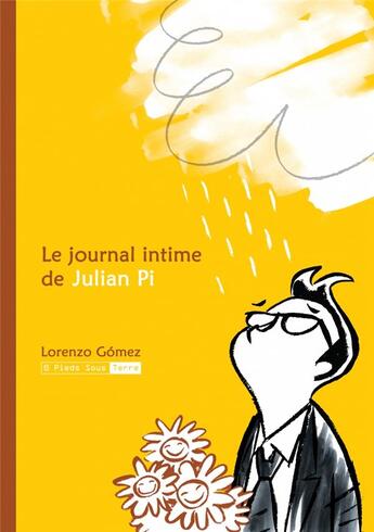 Couverture du livre « Le journal intime de Julian Pi » de Lorenzo Gomez aux éditions Six Pieds Sous Terre